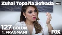 Zuhal Topal'la Sofrada 127. Bölüm 1. Fragmanı