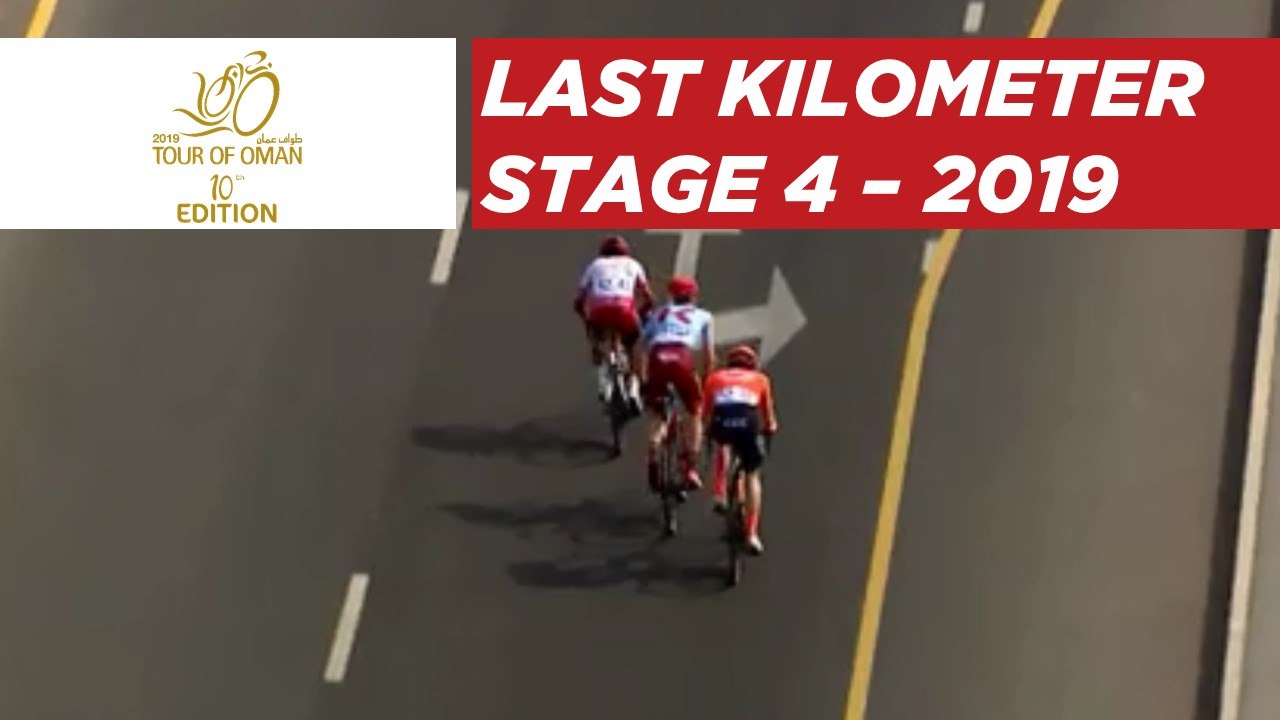 Stage 4- Last Kilometer - Tour of Oman 2019