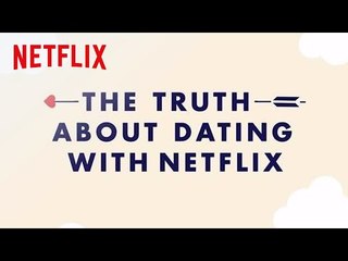 The Truth About Dating | Netflix
