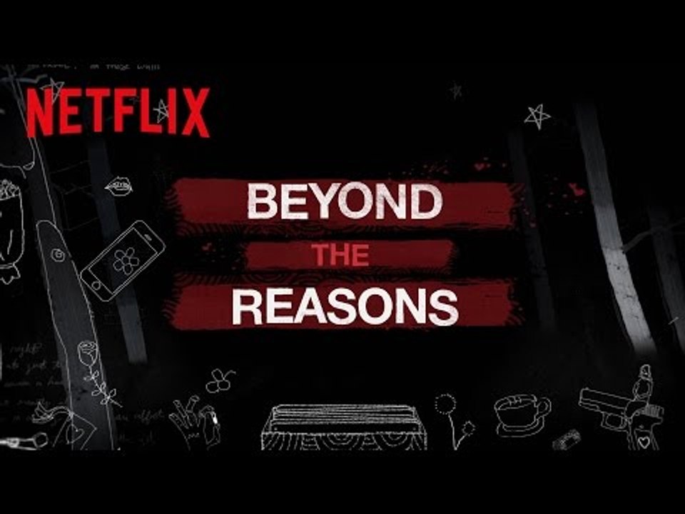 13 Reasons Why | Beyond The Reasons [HD] | Netflix