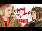 Away in a Toy Shop | Carol & Therese Sing-Along | Netflix