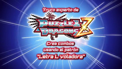 Puzzle & Dragons Z - 2º truco experto: patrón letra l voladora