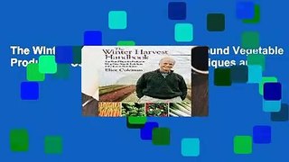 The Winter Harvest Handbook: Year-round Vegetable Production Using Deep-organic Techniques and