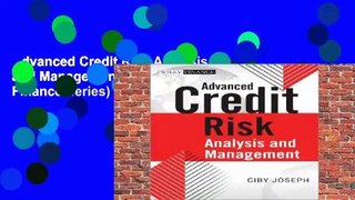 Advanced Credit Risk Analysis and Management (The Wiley Finance Series)