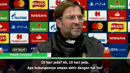 Sepuluh Hari Jeda Tak Ada Hubungannya Dengan Umpan Akhir! - Klopp