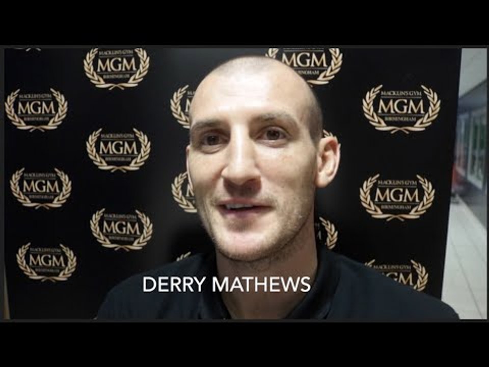 DERRY MATHEWS - 'AFTER I BEAT LUKE CAMPBELL I WANT THE WINNER OF ANTHONY CROLLA v JORGE LINARES'