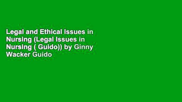 Legal and Ethical Issues in Nursing (Legal Issues in Nursing ( Guido)) by Ginny Wacker Guido JD