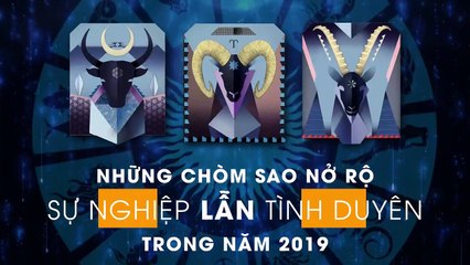 Tử vi phương Tây dự đoán: Những chòm sao nở rộ cả đường sự nghiệp lẫn đường tình duyên trong năm 2019
