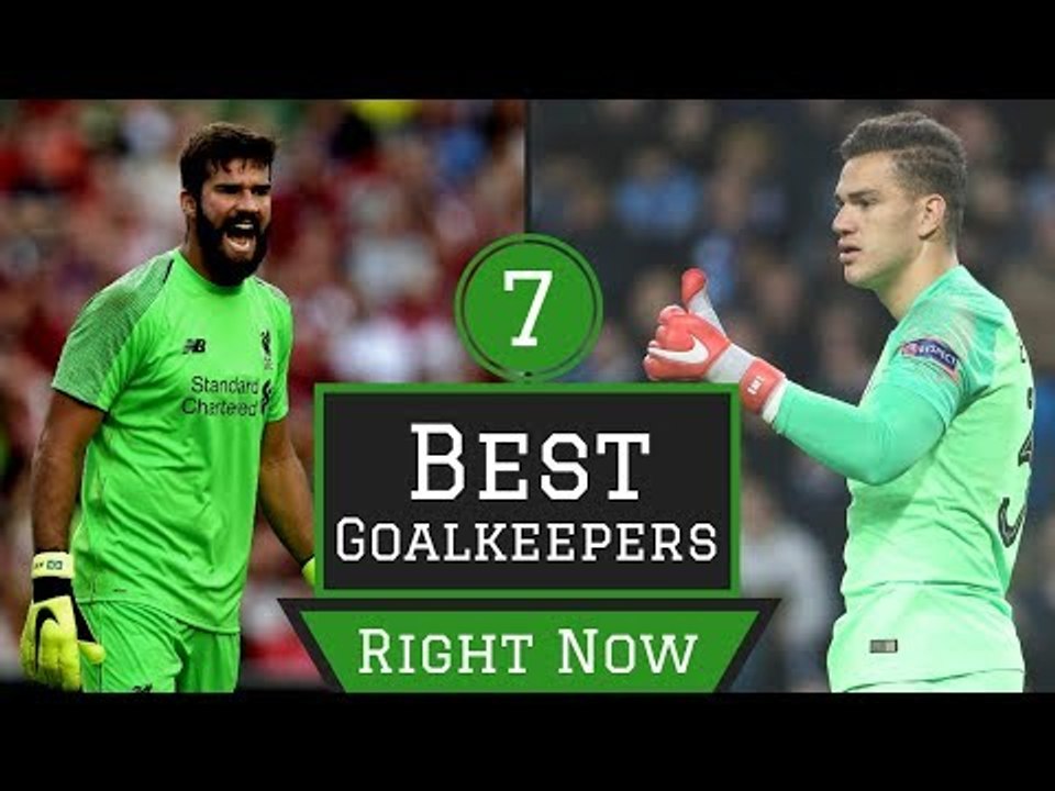 7 Best Goalkeepers in World Football Right Now