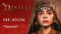 Diriliş Ertuğrul 137.Bölüm Tanıtımı