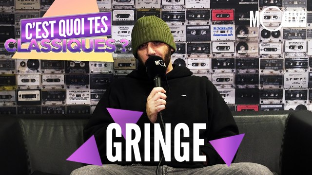 GRINGE : C'est quoi tes classiques ?