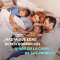 ¿Hasta qué edad deben los niños dormir en la cama de sus padres?