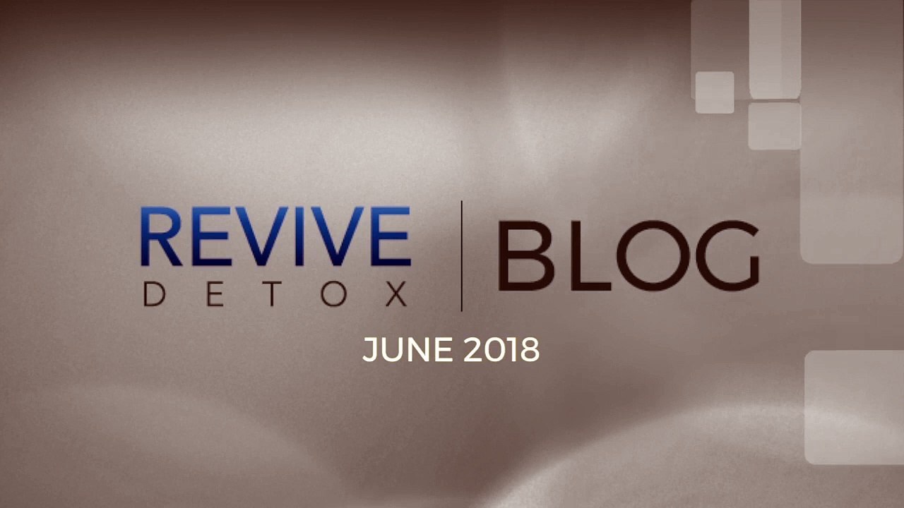 Revive Detox Blog June 2018