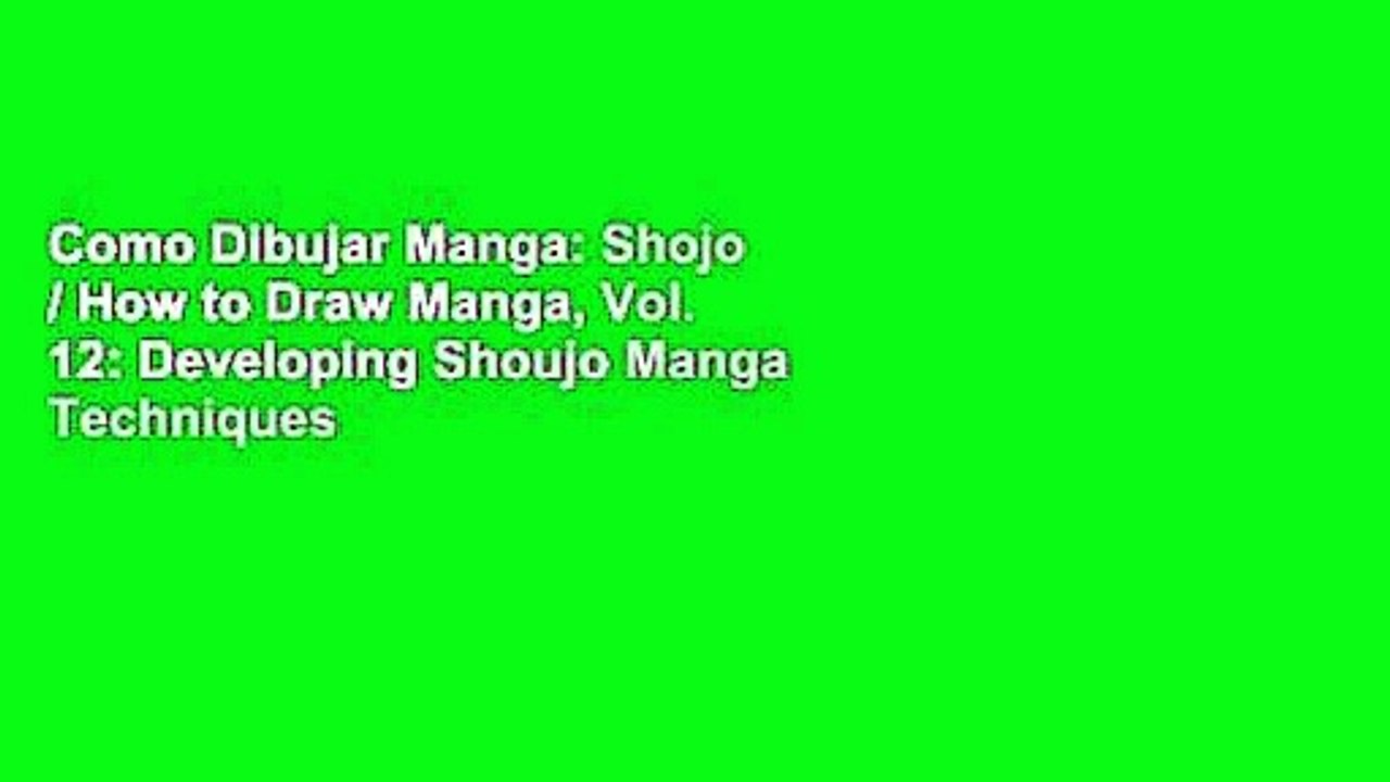 Como Dibujar Manga: Shojo / How to Draw Manga, Vol. 12: Developing Shoujo Manga Techniques