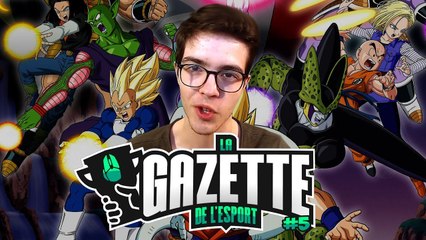 LA GAZETTE DE L'ESPORT #5 : L'étrange finale de Dragon Ball FighterZ