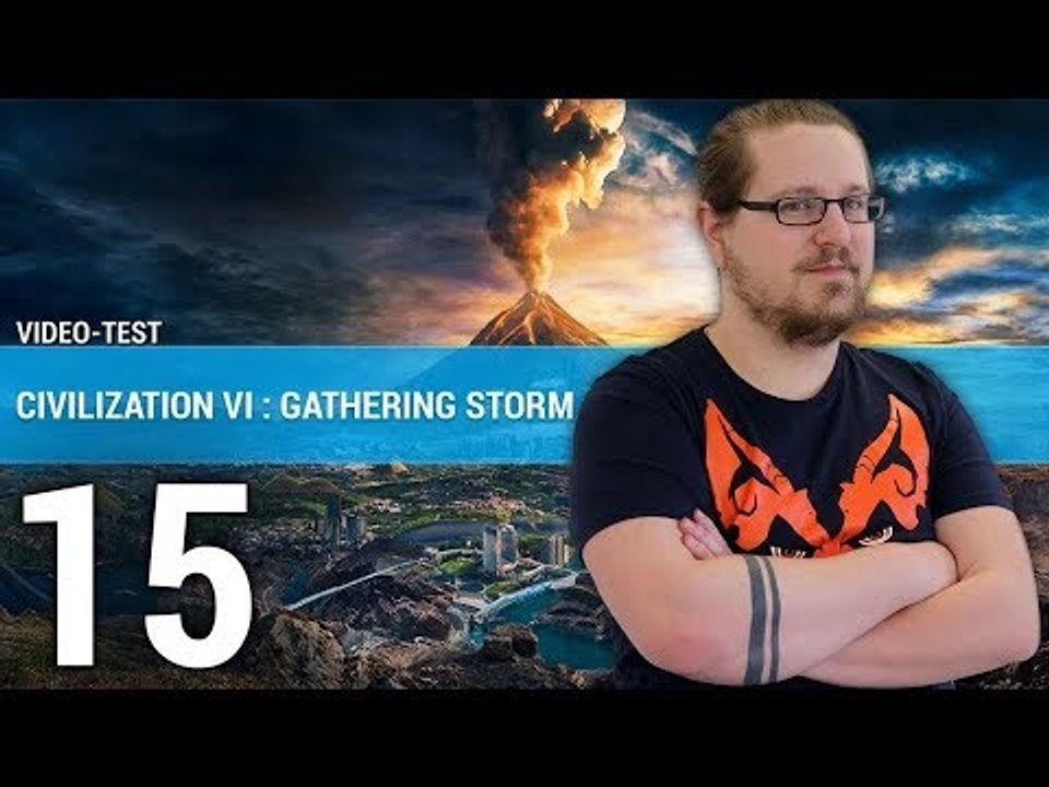 CIVILIZATION VI : Que vaut l'extension Gathering Storm ? | TEST