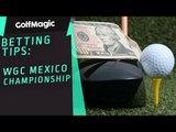 Golf Betting Tips: WGC Mexico Championship 2019