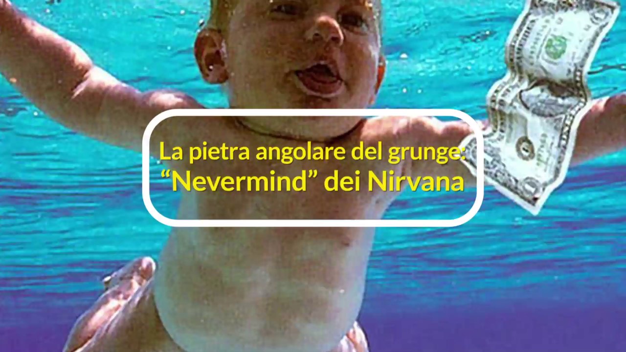 La pietra angolare del grunge: "Nevermind" dei Nirvana