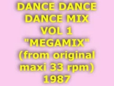 DANCE DANCE DANCE MIX VOL 1 MEGAMIX 1987