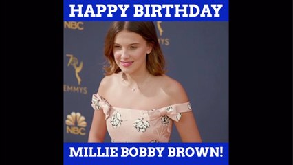 Happy Birthday Millie Bobby Brown