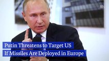 Putin Issues Missile Threat Against the United States