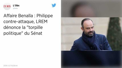 Affaire Benalla. Édouard Philippe « déçu » de l’appréciation « très politique » de l’enquête sénatoriale