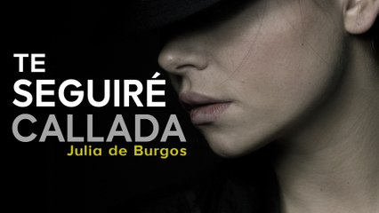 Te seguiré callada - Julia de Burgos ❤️