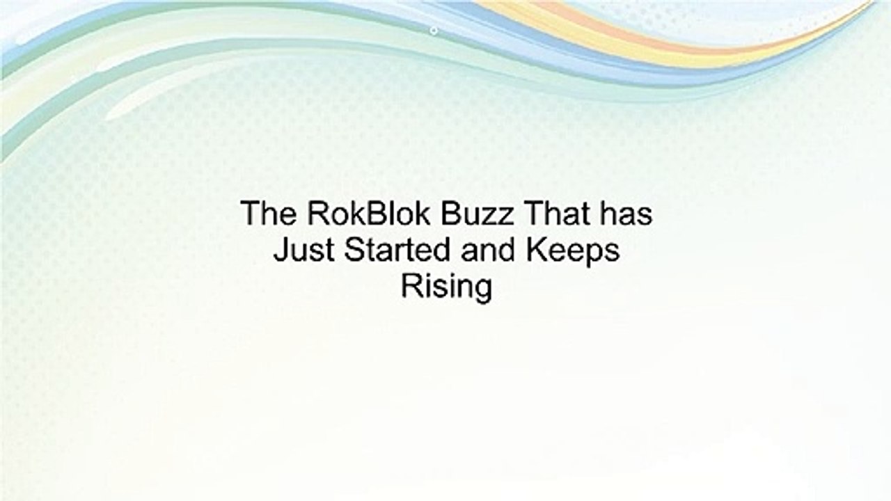 The RokBlok Buzz That has Just Started and Keeps Rising
