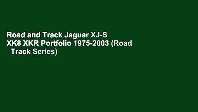 Road and Track Jaguar XJ-S XK8 XKR Portfolio 1975-2003 (Road Track Series)