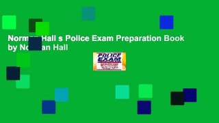 Norman Hall s Police Exam Preparation Book by Norman Hall