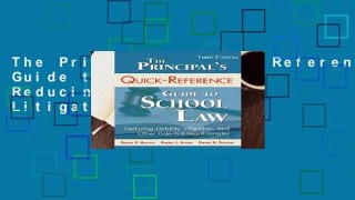 The Principal s Quick-Reference Guide to School Law: Reducing Liability, Litigation, and Other