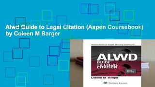 Alwd Guide to Legal Citation (Aspen Coursebook) by Coleen M Barger