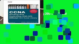 CCNA Routing and Switching 200-125 Official Cert Guide Library