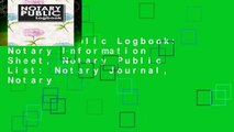 Notary Public Logbook: Notary Information Sheet, Notary Public List: Notary Journal, Notary