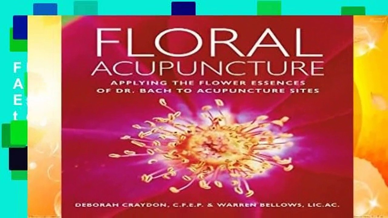 Floral Acupuncture: Applying the Flower Essences of Dr. Bach to Acupuncture Sites