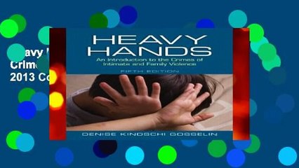 Heavy Hands: An Introduction to the Crimes of Intimate and Family Violence (New 2013 Counseling
