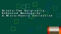 Ninety-Two Surgically Enhanced Mannequins: A Micro-Poetry Collection