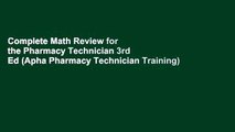 Complete Math Review for the Pharmacy Technician 3rd Ed (Apha Pharmacy Technician Training)