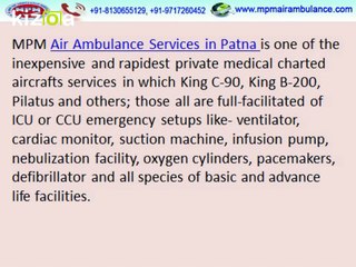 Advanced Medical Facility-MPM Air Ambulance in Patna