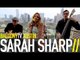 SARAH SHARP - YOUR GIRLFRIEND HATES ME (BalconyTV)