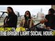 THE BRIGHT LIGHT SOCIAL HOUR - LIE TO ME (BalconyTV)