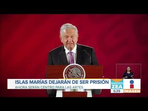 López Obrador convertirá a las Islas Marías en centro de artes y cultura | Noticias con Zea