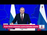 Vladimir Putin lanza amenaza contra Estados Unidos | Noticias con Yuriria Sierra