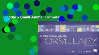 Boothe s Small Animal Formulary