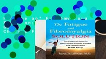 Fatigue and Fibromyalgia Solution: The Essential Guide to Overcoming Chronic Fatigue and