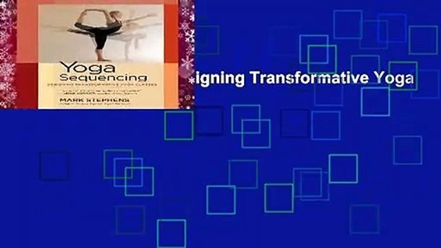 Yoga Sequencing: Designing Transformative Yoga Classes