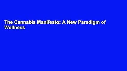 The Cannabis Manifesto: A New Paradigm of Wellness