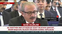 AK Parti'nin Meclis Başkan Adayı Mustafa Şentop