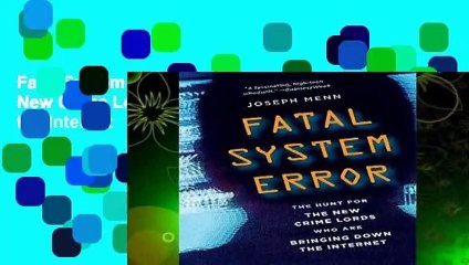 Fatal System Error: The Hunt for the New Crime Lords Who Are Bringing Down the Internet