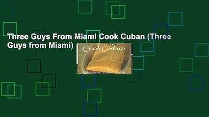Three Guys From Miami Cook Cuban (Three Guys from Miami)